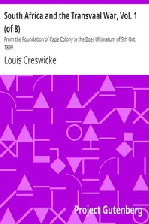 [Gutenberg 23692] • South Africa and the Transvaal War, Vol. 1 (of 8) / From the Foundation of Cape Colony to the Boer Ultimatum of 9th Oct. 1899